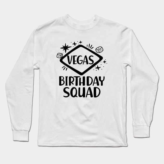 Vegas Birthday Squad Long Sleeve T-Shirt by KC Happy Shop